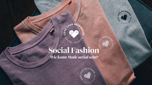 Social Fashion – Wie kann Mode sozial sein?