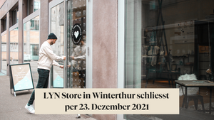 LYN Store schliesst, Online-Shop bleibt!